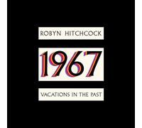 1967: Vacations in the Past by Robyn Hitchcock [CD] NEUF