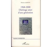 1968-2008 : l'héritage amer d'une génération - Florence Samson - L'harmattan - broché - Essai