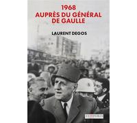 1968. Auprès du Général de Gaulle - Laurent Degos - Temporis - broché - Essai
