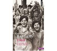1968 De grands soirs en petits matins - Ludivine Bantigny - Points - Poche - Essai