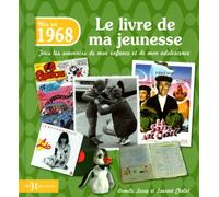 1968, Le Livre de ma jeunesse: Tous les souvenirs de mon enfance et de mon adolescence