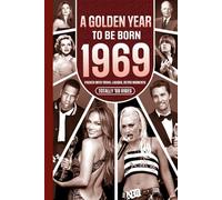 1969 A Golden Year To Be Born: Packed with Trivia, Laughs, Retro Moments & Totally '69 Vibes: UK, US & World News Retold in a Birthday Keepsake for Men, Women, Friends & Loved Ones
