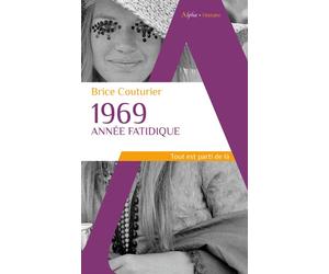 1969, année fatidique - Brice Couturier - Alpha / Humensis - Poche - Essai