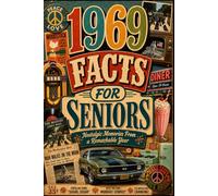 1969 Facts for Seniors: Nostalgic Memories From a Remarkable Year
