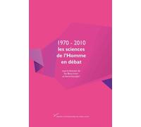 1970-2010 : Les Sciences De L'homme En Débat