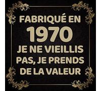 1970 Je ne Vieillis pas, Je prends de la valeur: idée cadeau original anniversaire homme femme, livre d'or anniversaire 50 ans félicitations et photos ... , Couverture deco decoration black noir dorée