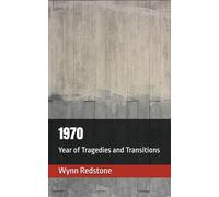 1970: Year of Tragedies and Transitions