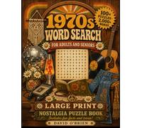 1970s Nostalgia Large Print Word Search: A Trip Down Memory Lane with 100+ Easy-to-Read Puzzles, Fun Facts, and Full Answer Key for Adults and Seniors