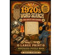 1970s Nostalgia Large Print Word Search: A Trip Down Memory Lane with 100+ Easy-to-Read Puzzles, Fun Facts, and Full Answer Key for Adults and Seniors