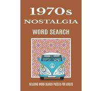 1970s Nostalgia Word Search Puzzle Book for Adults: A Retro Journey Through the Style, Culture, and Everyday Moments of the Seventies
