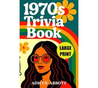 1970s Trivia Book: A Large Print Random Walk Through 1970s American History