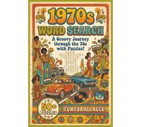 1970s Word Search A Groovy Journey through the 70s with Puzzles | 50+ puzzles | Great for all ages! | Easy to Read!