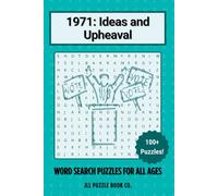 1971: Ideas and Upheaval Word Search Puzzle Book: 100+ puzzles exploring the headlines, icons, and ideas that shaped 1971
