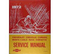 1972 CHEVROLET FACTORY REPAIR SHOP & SERVICE MANUAL - INCLUDES: Biscayne, Bel Air, Caprice, Impala, Chevelle, Malibu, Monte Carlo, El Camino, Camaro, Nova and Corvette. CHEVY 72