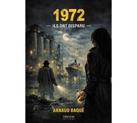 1972 - Ils ont disparu - Arnaud Baqué - Verone Eds - broché - Roman