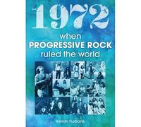 1972 When Progressive Rock Ruled The World