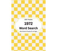 1972 Word Search Puzzle: 100+ Puzzles Exploring the Events, Inventions, and Culture of 1972