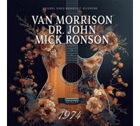 Van Morrison, Dr. John, Mick Ronson – Enregistrement radio original – 1974