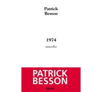 1974 - Patrick Besson - Fayard - broché - Roman