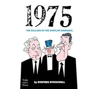 1975: The Ballads of the Whitlam Dismissal