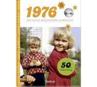 1976 - Ein ganz besonderer Jahrgang: Jahrgangsbuch zum 50. Geburtstag
