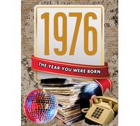 1976 The Year You Were Born: Happy 50th Birthday Gift, Facts & Trivia