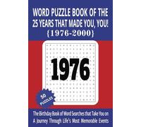 1976 to 2000 Word Puzzle Book of the 25 Years that Made You, You!: The Birthday Book of Word Searches that Take You on a Journey Through Life's Most Memorable Events