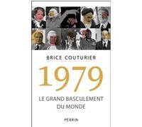 Brice Couturier – 1979 : Le grand basculement du monde – Essai – Broché – Perrin