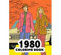 1980 Coloring Book: 1980s Retro Coloring Book Featuring Iconic Scenes, Fashion, And History