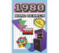 1980 Word Search: 1980 Word Search: 50+ Word Search Puzzles 1980’s Themed, Movies, Flashback, And More | 6 x 9 Inches, 108 Pages | Ideal Gift For The 80’s Child, Vacation and Leisure Times.