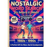 1980s and 1990s Nostalgic Word Search: 150 Themed Large Print Puzzles for Adults and Seniors to Relax and Rewind Through Neon Nights, Arcades and the Dial Up Days of the 80s and 90s