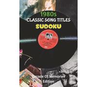 1980s Classic Song Titles Sudoku: Decade Of Memories Edition