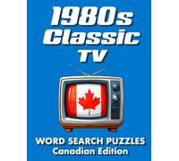 1980s Classic TV Word Search Puzzles Canadian Edition: 60 Nostalgic Puzzles Featuring Canada's Favourite 1980s Television Shows, Sitcoms and Classic TV Memories