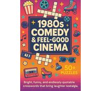 1980s Comedy & Feel-Good Cinema Crossword Puzzles: A Retro Crossword Puzzle Book with 50+ Movie-Night Puzzles for Fans of 80s Laughs