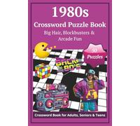 1980s Crossword Puzzle Book - Big Hair, Blockbusters & Arcade Fun: From video clips to electronic games, revisit the radical eighties with crosswords packed with nostalgia