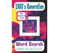 1980's Generation Word Search Puzzles for the 80's Kid: 495 words to find about 1980