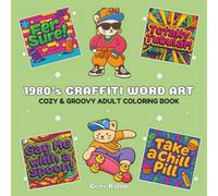 1980s Graffiti Word Art: Adult Coloring Book for Stress-Relief. 80s Slang plus Cute Animal Drawings. Simple Nostalgic Vibes. (Cozy & Groovy Coloring)