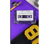 1980's Mixtape: Vol. 1: a collection of short stories