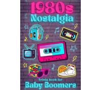 1980s Nostalgia Trivia Book for Baby Boomers: Large print 300 Multiple-Choice Questions on Music, Movies, TV, Sports, Pop Culture & the Best Memories of the 80s | Nostalgic Gift for Seniors