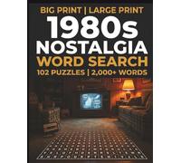 1980s Nostalgia Word Search: 102 Large Print Themed Puzzles for Adults and Seniors | Classic Decade Memories, Pop Culture, Music, Movies and Everyday Life | Over 2,000 Words | Solutions Included