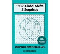 1982: Global Shifts & Surprises Word Search: 100+ Word Search Puzzles Celebrating the Headlines, History & Hidden Stories of 1982