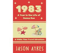 1983: A Year in the Life of Jenna Rae