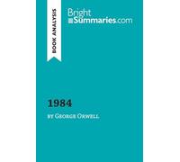 1984 by George Orwell (Book Analysis): Detailed Summary, Analysis and Reading Guide