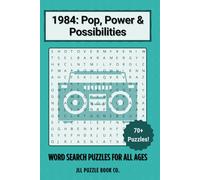 1984: Pop, Power & Possibilities - Word Search Puzzle Book: 70+ Puzzles Exploring the Culture, Trends & Icons of 1984