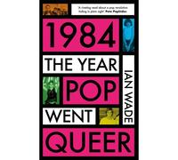 1984: The Year Pop Went Queer