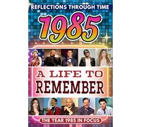 1985 in Focus: A Life to Remember - The Year You Were Born Book: A nostalgic gift packed with trivia, brain games, and events to celebrate birthdays, milestones, and memories