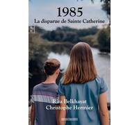1985, la disparue de Sainte Catherine - Rita Belkhayat - Complicites Eds - broché - Roman