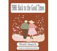1988: Back to the Good Times word search: The Ultimate 1988 Word Search Puzzle Book - Travel Back to Your Favorite Year!