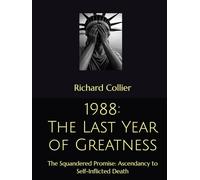 1988: The Last Year of Greatness: The Squandered Promise: Ascendancy to Self-Inflicted Death