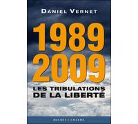 1989 2009 les tribulations de la liberté - Daniel Vernet - Buchet-Chastel - broché - Essai